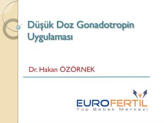 d k doz gonadotropin uygulamas