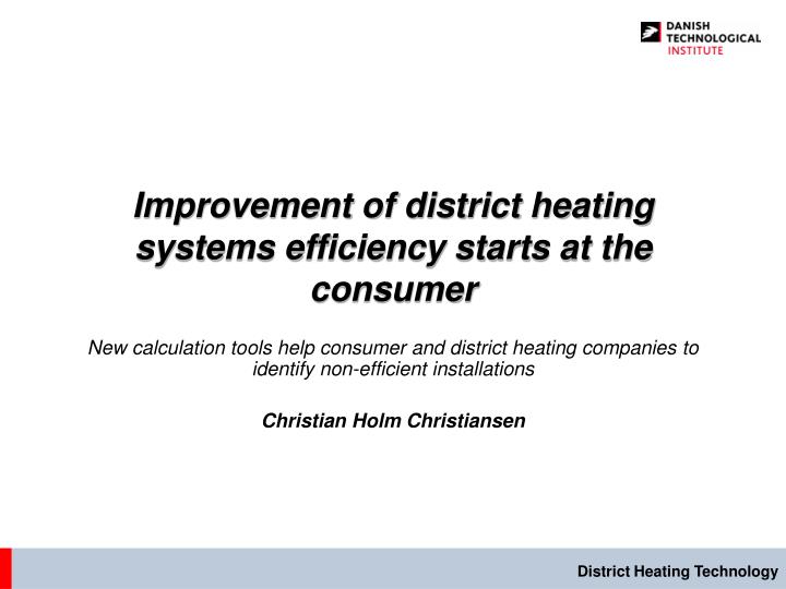 improvement of district heating systems efficiency starts at the consumer