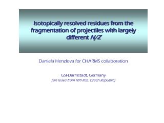 Isotopically resolved residues from the fragmentation of projectiles with largely different N/Z