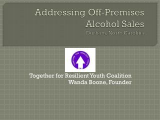 Addressing Off-Premises Alcohol Sales Durham, North Carolina