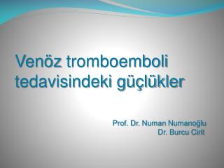 ven z tromboemboli tedavisindeki g l kler