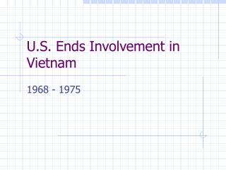 U.S. Ends Involvement in Vietnam