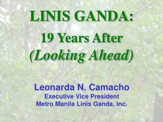 Leonarda N. Camacho Executive Vice President Metro Manila Linis Ganda, Inc.