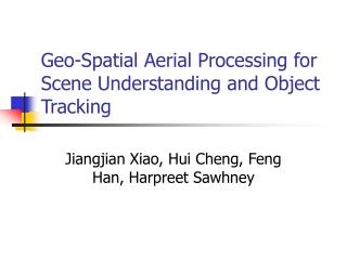 Geo-Spatial Aerial Processing for Scene Understanding and Object Tracking