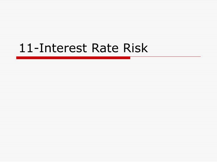 11 interest rate risk