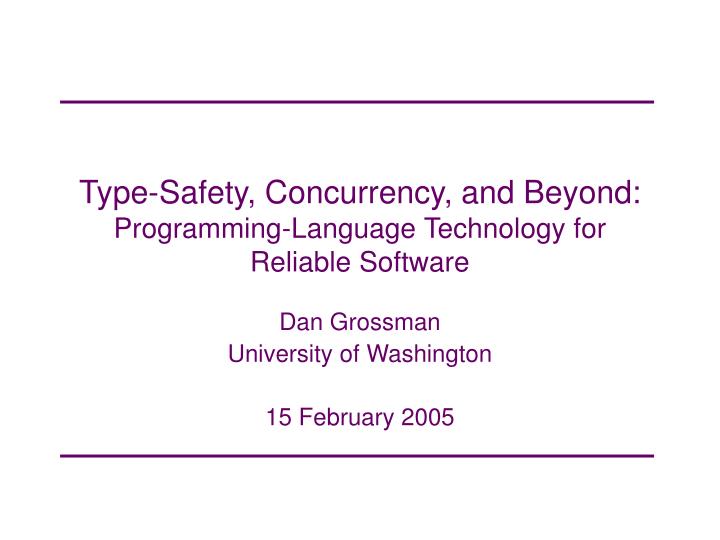 type safety concurrency and beyond programming language technology for reliable software