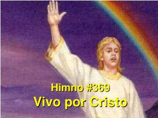 Himno #369 Vivo por Cristo