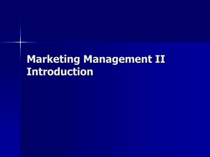 marketing management ii introduction