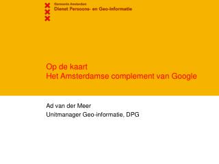 op de kaart het amsterdamse complement van google