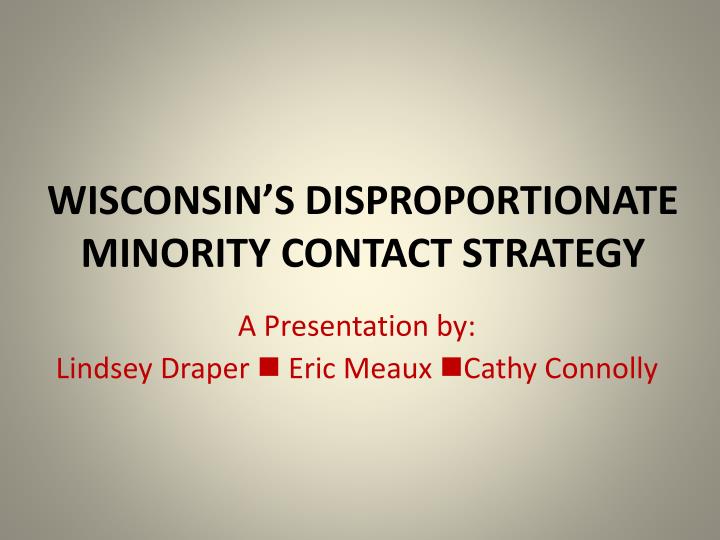 wisconsin s disproportionate minority contact strategy