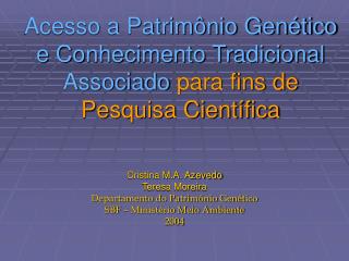 acesso a patrim nio gen tico e conhecimento tradicional associado para fins de pesquisa cient fica