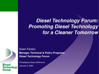 Diesel Technology Forum: Promoting Diesel Technology for a Cleaner Tomorrow