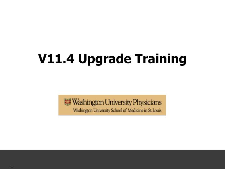 v11 4 upgrade training