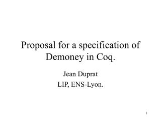 Proposal for a specification of Demoney in Coq.