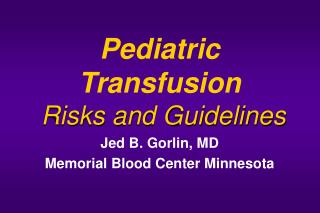 Pediatric Transfusion Risks and Guidelines