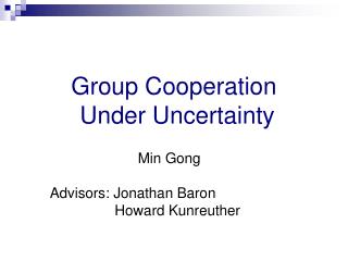 Group Cooperation Under Uncertainty
