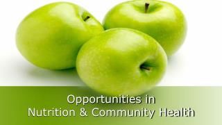 Opportunities in Nutrition &amp; Community Health