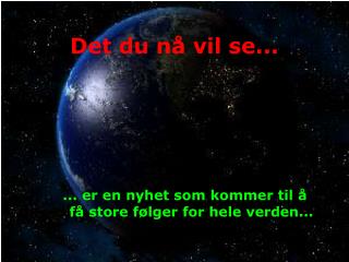 det du n vil se