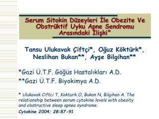 Serum Sitokin Düzeyleri İle Obezite Ve Obstrüktif Uyku Apne Sendromu Arasındaki İlişki°