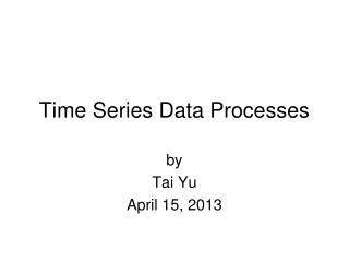 Time Series Data Processes