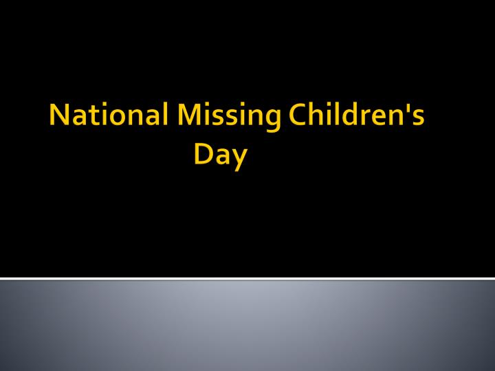national missing children s day