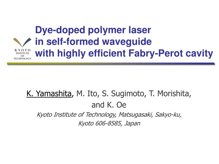 dye doped polymer laser in self formed waveguide with highly efficient fabry perot cavity