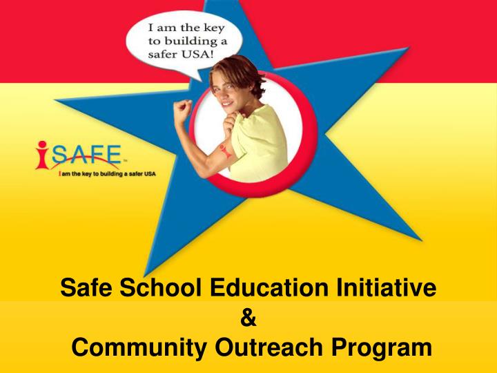 safe school education initiative community outreach program