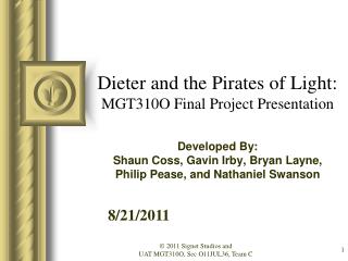 Dieter and the Pirates of Light: MGT310O Final Project Presentation