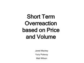 Short Term Overreaction based on Price and Volume
