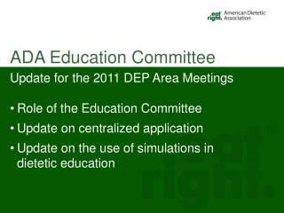 Update for the 2011 DEP Area Meetings Role of the Education Committee