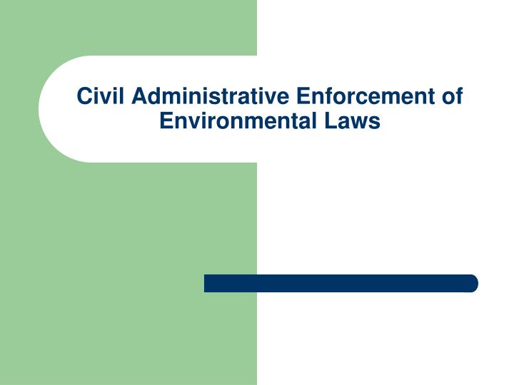 civil administrative enforcement of environmental laws