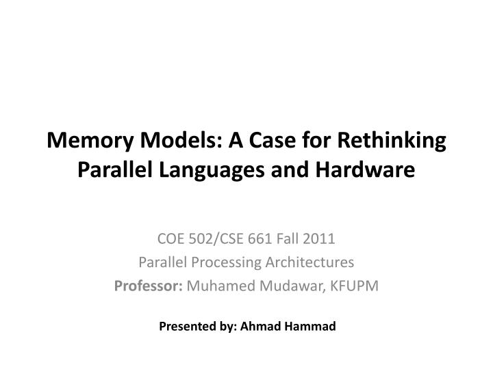 memory models a case for rethinking parallel languages and hardware