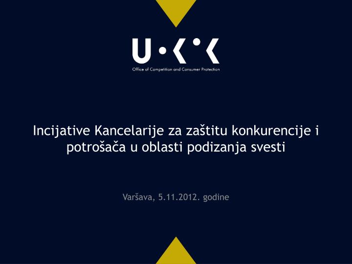 incijative kancelarije za za titu konkurencije i potro a a u oblasti podizanja svesti