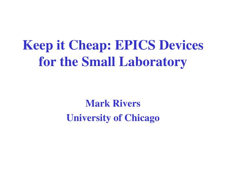 keep it cheap epics devices for the small laboratory