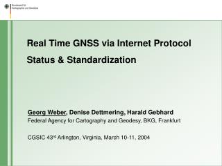Real Time GNSS via Internet Protocol Status &amp; Standardization