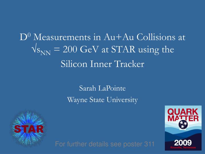 d 0 measurements in au au collisions at s nn 200 gev at star using the silicon inner tracker