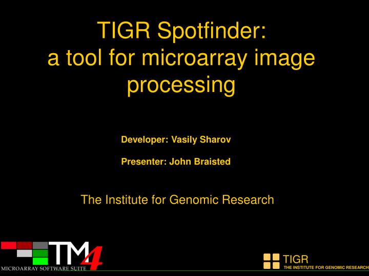 tigr spotfinder a tool for microarray image processing