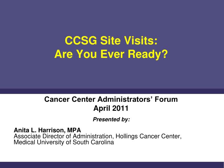 ccsg site visits are you ever ready