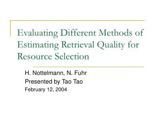 Evaluating Different Methods of Estimating Retrieval Quality for Resource Selection