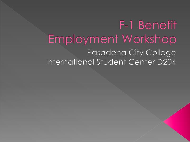 f 1 benefit employment workshop