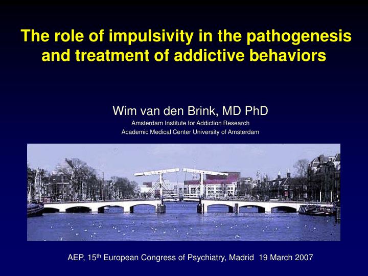 the role of impulsivity in the pathogenesis and treatment of addictive behaviors