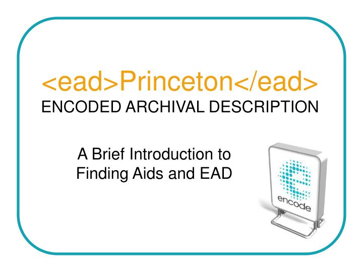 ead princeton ead encoded archival description