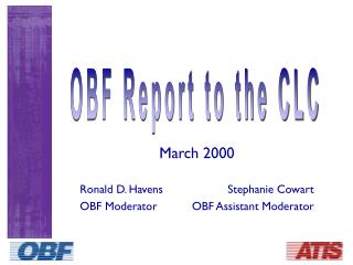 March 2000 Ronald D. Havens	Stephanie Cowart OBF Moderator	OBF Assistant Moderator