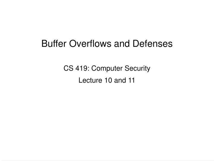buffer overflows and defenses