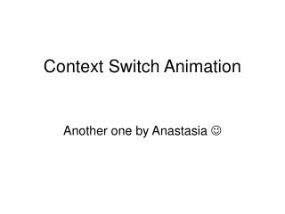 Context Switch Animation