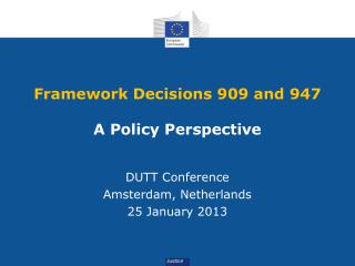 Framework Decisions 909 and 947 A Policy Perspective