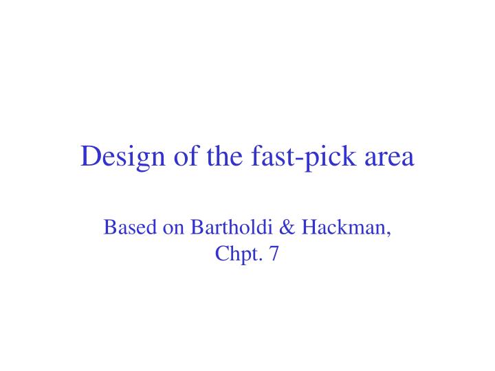 design of the fast pick area