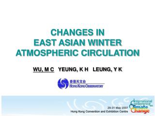CHANGES IN EAST ASIAN WINTER ATMOSPHERIC CIRCULATION