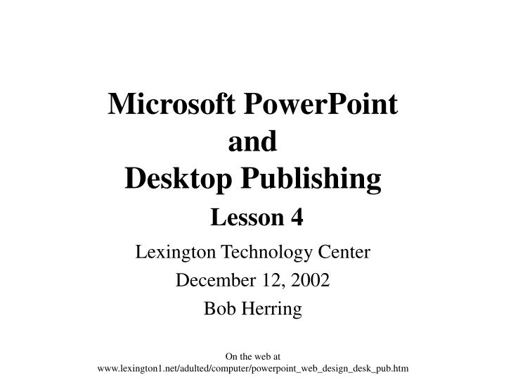 microsoft powerpoint and desktop publishing lesson 4