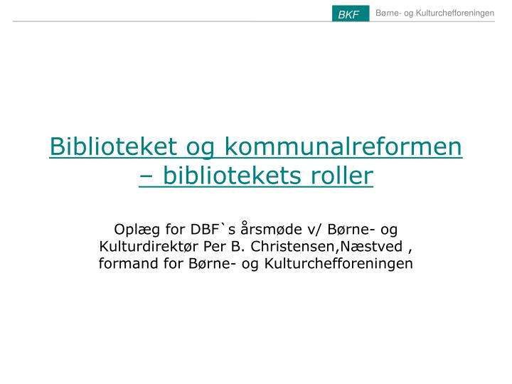 biblioteket og kommunalreformen bibliotekets roller